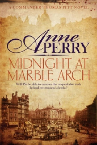 Kniha Midnight at Marble Arch (Thomas Pitt Mystery, Book 28) Anne Perry