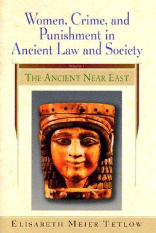 Βιβλίο Women, Crime and Punishment in Ancient Law and Society Elisabeth Tetlow