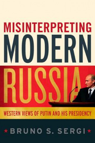 Carte Misinterpreting Modern Russia Bruno S Sergi