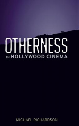 Kniha Otherness in Hollywood Cinema Michael Richardson