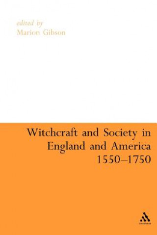 Kniha Witchcraft And Society in England and America, 1550-1750 Marion Gibson