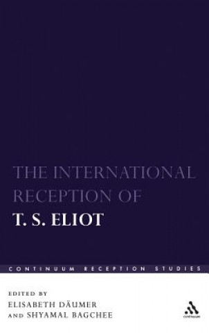 Carte International Reception of T. S. Eliot Shyamal Bagchee