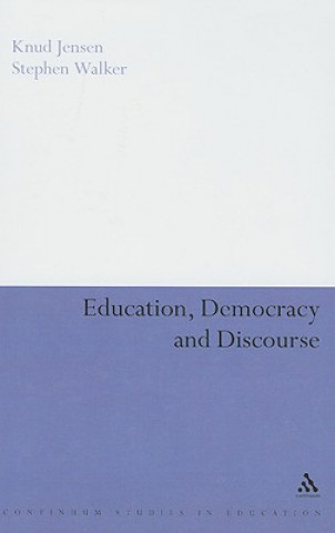 Kniha Education, Democracy and Discourse Knud Jensen