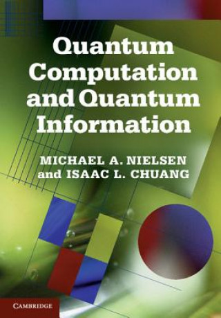 Kniha Quantum Computation and Quantum Information Michael A Nielsen