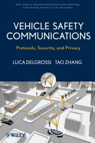 Carte Vehicle Safety Communications - Protocols, Security and Privacy Tao Zhang