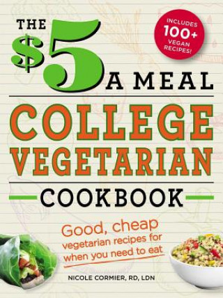 Kniha $5 a Meal College Vegetarian Cookbook Cormier