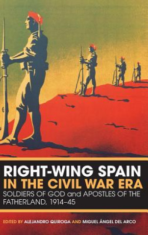 Könyv Right-Wing Spain in the Civil War Era Miguel Angel del Arco
