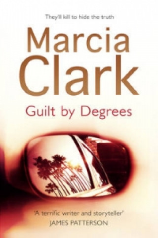 Książka Guilt By Degrees Marcia Clark