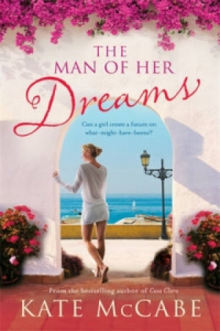 Книга Man of Her Dreams: Can she build a future on what-might-have-beens? Kate McCabe