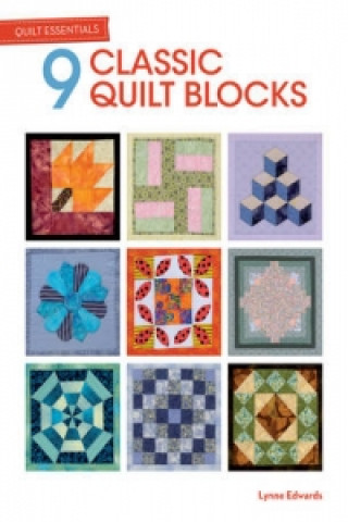 Carte Quilt Essentials: 9 Classic Quilt Blocks Lynne Edwards