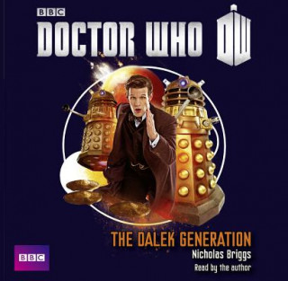 Audio Doctor Who: The Dalek Generation Nicholas Briggs