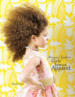 Book Designer's Guide to Girls' and Junior Apparel Randi Beer