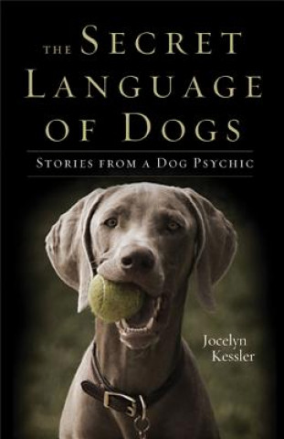 Kniha Secret Language of Dogs Jocelyn Kessler
