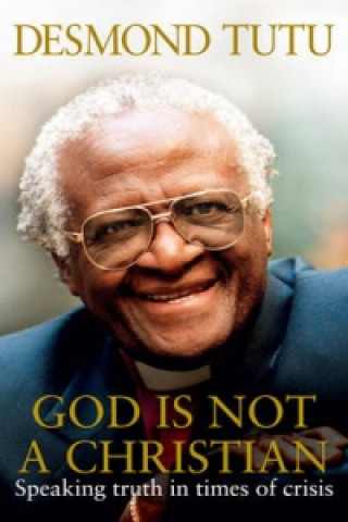 Książka God Is Not A Christian Desmond Tutu