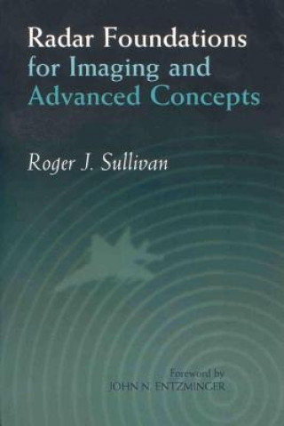 Kniha Radar Foundations for Imaging and Advanced Concepts Roger J Sullivan