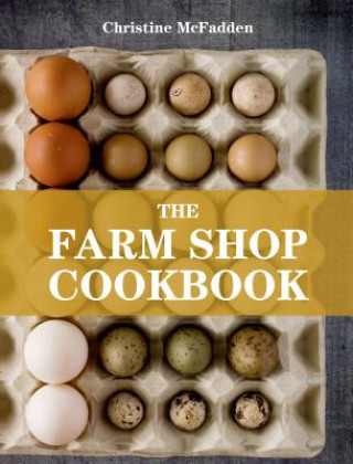 Könyv Farm Shop Cookbook Christine McFadden