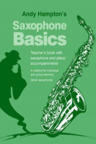 Knjiga Saxophone Basics Teacher's book (Tenor Saxophone) Andy Hampton