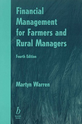 Könyv Financial Management for Farmers and Rural Managers 4e Martyn F. Warren