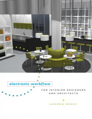 Kniha Electronic Workflow for Interior Designers & Architects Andrew Brody