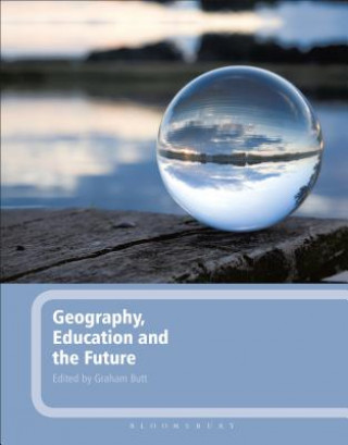 Könyv Geography, Education and the Future Graham Butt