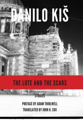 Книга Lute and the Scars Danilo Kiš