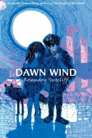 Kniha Dawn Wind Rosemary Sutcliff