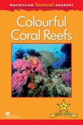 Carte Macmillan Factual Readers: Colourful Coral Reefs T Feldman