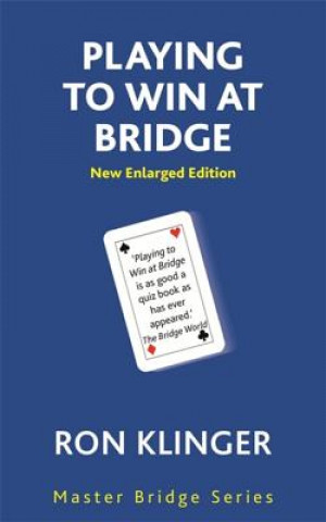 Kniha Playing To Win At Bridge Ron Klinger