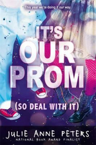 Книга It's Our Prom (So Deal With It) Julie Anne Peters