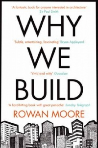 Kniha Why We Build Rowan Moore