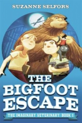 Book Imaginary Veterinary: The Bigfoot Escape Suzanne Selfors