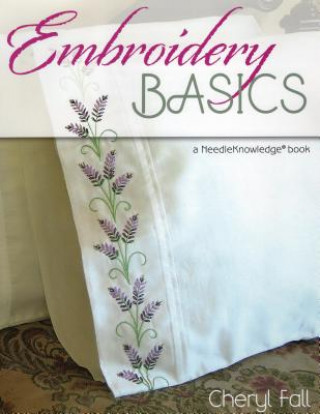 Kniha Embroidery Basics Cheryl Fall