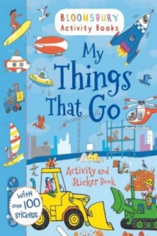 Kniha My Things That Go Activity and Sticker Book Bloomsbury