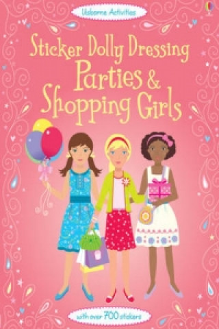 Könyv Sticker Dolly Dressing Parties & Shopping Fiona Watt