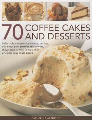Könyv 70 Coffee Cakes & Desserts Catherine Atkinson