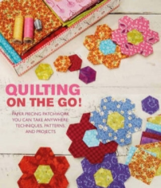 Kniha Quilting On The Go! Jessica Alexandrakis