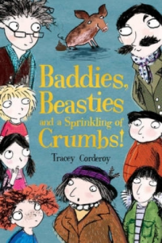 Kniha Baddies, Beasties and a Sprinkling of Crumbs! Tracey Corderoy