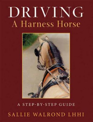 Kniha Driving a Harness Horse Sallie Walrond