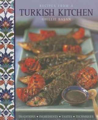Könyv Recipes from a Turkish Kitchen Ghillie Basan