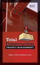 Carte Total Construction Project Management, Second Edition Wilford Summers