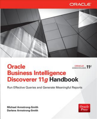 Kniha Oracle Business Intelligence Discoverer 11g Handbook Michael Armstrong Smith