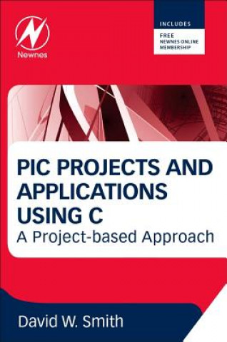 Kniha PIC Projects and Applications using C David Smith