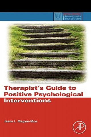 Carte Therapist's Guide to Positive Psychological Interventions Jeana Magyar-Moe