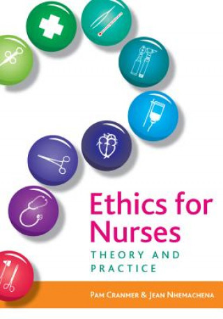 Kniha Ethics for Nurses: Theory and Practice Pam Cranmer