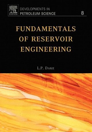 Kniha Fundamentals of Reservoir Engineering L P Dake