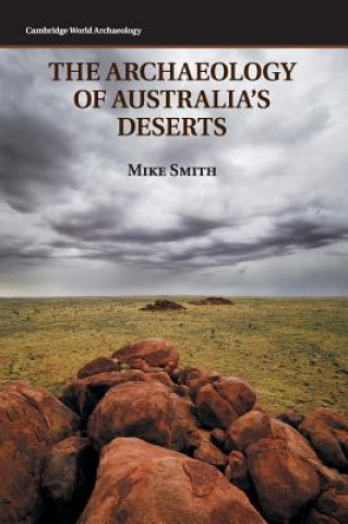 Carte Archaeology of Australia's Deserts Mike Smith