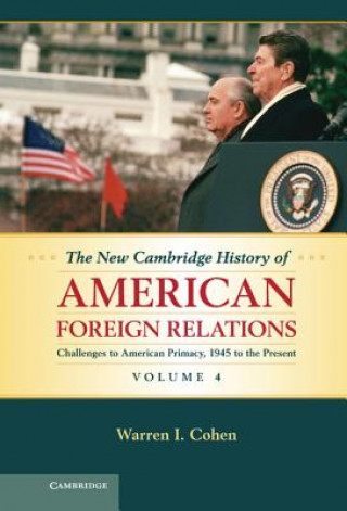 Książka New Cambridge History of American Foreign Relations Warren I Cohen