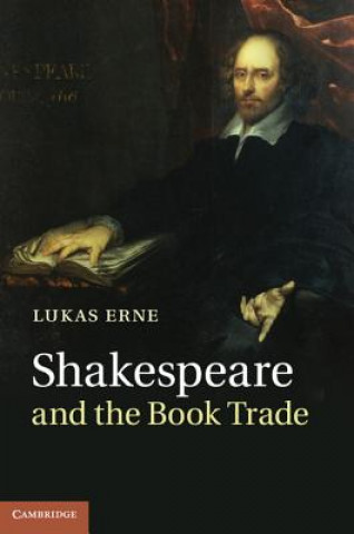 Książka Shakespeare and the Book Trade Lukas Erne