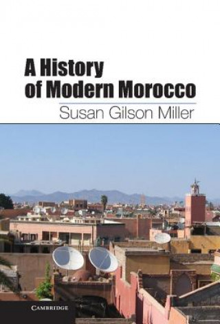 Carte History of Modern Morocco Susan Gilson Miller