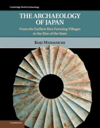 Книга Archaeology of Japan Koji Mizoguchi